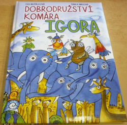 Iva Mušálková - Dobrodružství komára Igora (2019)