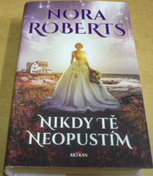 Nora Roberts - Nikdy tě neopustím (2024)