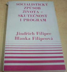 Jindřich Filipec - Socialistický způsob života - skutečnost i program (1980)