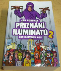 Jan Pohunek - Přiznání iluminátů 2 - Čas dubových holí (2022)