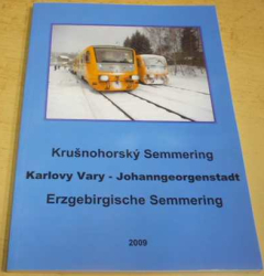 Krušnohorský Semmering. Karlovy Vary - Johanngeorgenstadt (2009)