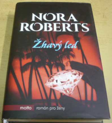 Nora Roberts - Žhavý led (2017)