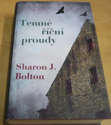 Sharon J. Bolton - Temné říční proudy (2018)