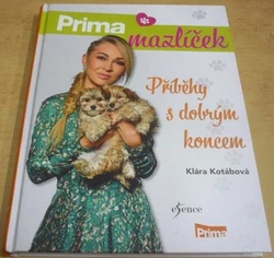 Klára Kotábová - Prima mazlíček - Příběhy s dobrým koncem (2019)