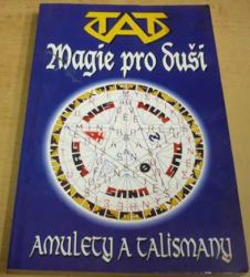 Magie pro duši. Amulety a talismany (2005)