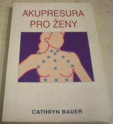 Cathryn Bauer - Akupresura pro ženy (1997)