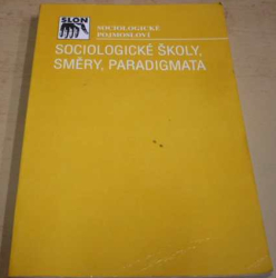 Sociologické školy, směry, paradigmata (1996)