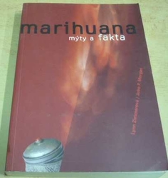 Lynn Zimmerová - Marihuana. Mýty a fakta (2003)