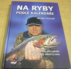 Milan Tychler - Na ryby podle kalendáře (2018)