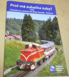 Proč má zubačka zuby ? aneb Průvodce po ozubnicové dráze Tanvald - Kořenov (2012)