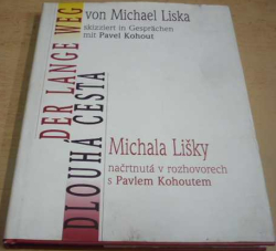 Der Lange Weg/Dlouhá cesta Michala Lišky načrtnutá v rozhovorech s Pavlem Kohoutem (2001)