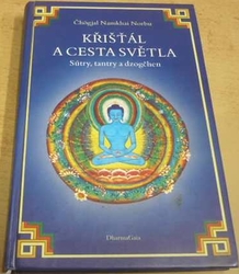 Čhögjal Namkhai Norbu - Křišťál a cesta světla. Sútry, tantry a dzogčhen (2003)