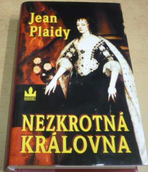 Jean Plaidy - Nezkrotná královna (2007)