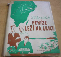 Jan Václav Rosůlek - Peníze leží na ulici (1946)