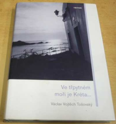 Václav V. Tošovský - Ve třpytném moři je Kréta ... (2006)