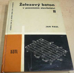Jan Paul - Železový beton v pozemním stavitelství 2. díl. (1961)