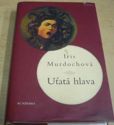 Iris Murdochová - Uťatá hlava (2005)