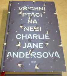 Charlie Jane Andersová - Všichni ptáci na nebi (2017)