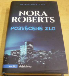 Nora Roberts - Posvěcené zlo (2016)