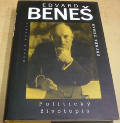 Zbyněk Zeman - Edvard Beneš - politický životopis (2000)