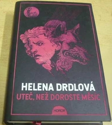 Helena Drdlová - Uteč, než doroste měsíc (2022)