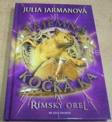 Julia Jarmanová - Tajemná kočka Ka a římský orel (2012)