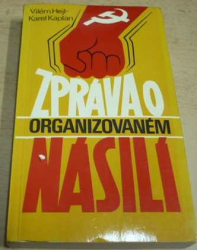 Vilém Hejl - Zpráva o organizovaném násilí (1985) exilové vydání