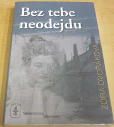 Zora Dvořáková - Bez tebe neodejdu (2014)