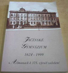 Jičínské Gymnázium 1624 - 1999. Almanach K 375. výročí založení (1999)