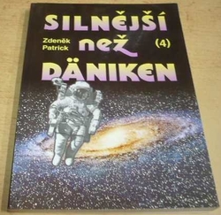 Zdeněk Patrick - Silnější než Däniken 4. (1997)