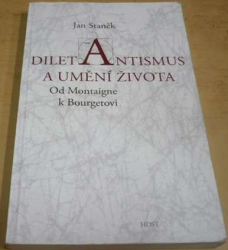 Jan Staněk - Diletantismus a umění života (2014)