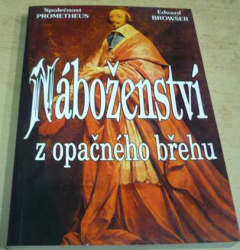 Eduard Browser - Náboženství z opačného břehu (2003)