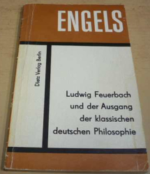 Friedrich Engels - Ludwig Feuerbach und der Ausgang der klassischen deutschen Philosophie/Ludwig Feuerbach a výsledek klasické německé filozofie (1972) německy