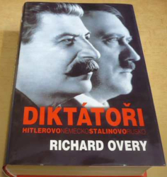 Richard Overy - Diktátoři: Hitlerovo Německo a Stalinovo Rusko (2006)