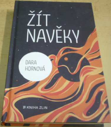 Dara Hornová - Žít navěky (2020)