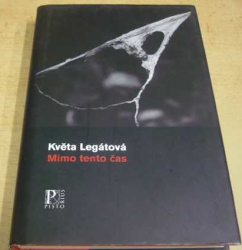 Květa Legátová - Mimo tento čas (2008)