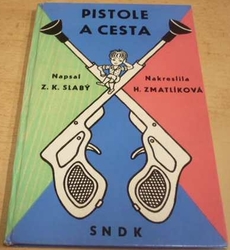 Zdeněk Karel Slabý - Pistole a cesta (1962)