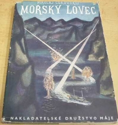 Nikolaj Čukovskij - Mořský lovec (1948)