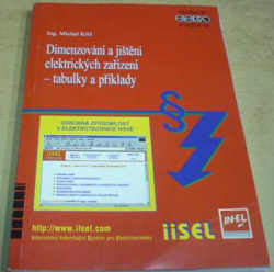 Michal Kříž - Dimenzování a jištění elektrických zařízení - tabulky a příklady (2001)