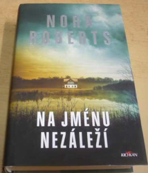 Nora Roberts - Na jménu nezáleží (2022)