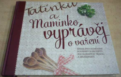 Monika Kopřivová - Tatínku a maminko, vyprávěj o vaření (2014)