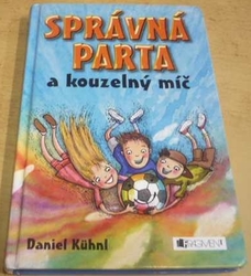 Daniel Kühnl - Správná parta a kouzelný míč (2007)