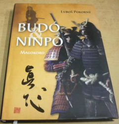 Luboš Pokorný - Budó & Ninpó / Magokoro (2007)