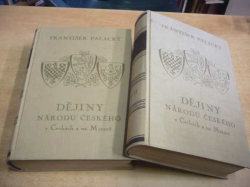 František Palacký - Dějiny národu českého v Čechách a na Moravě I. až VI. ve dvou svazcích (1940)