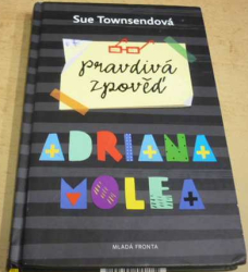 Sue Townsendová - Pravdivá zpověď Adriana Molea (2017)