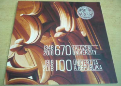 1348 - 2018 670 let Založení univerzity. 1918 - 2918 Univerzita a republika (2018)