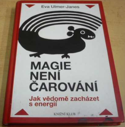 Eva Ulmer-Janes - Magie není čarování (2012)