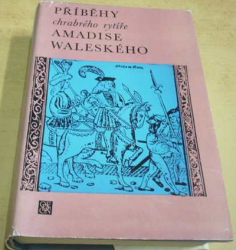 Garci Rodríguez de Montalvo - Příběhy chrabrého rytíře Amadise Waleského (1974)