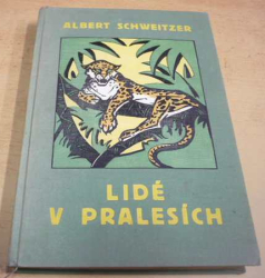 Albert Schweitzer - Lidé v pralesích (1935)