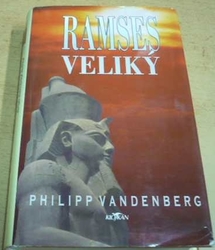 Philipp Vandenberg - Ramses Veliký (2003)